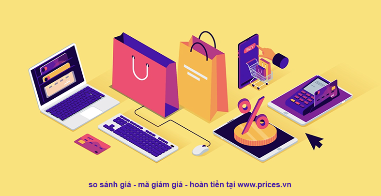 So sánh giá - mã giảm giá - hoàn tiền tại Prices.vn