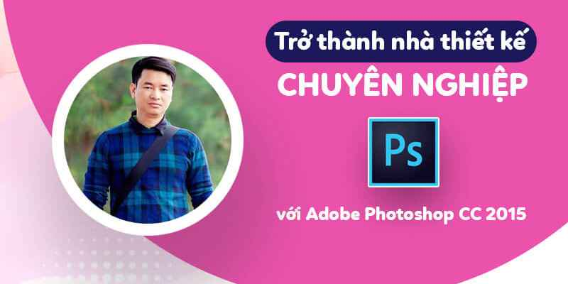nha thiet ke chuyen nghiep voi Adobe Photoshop CC 2015