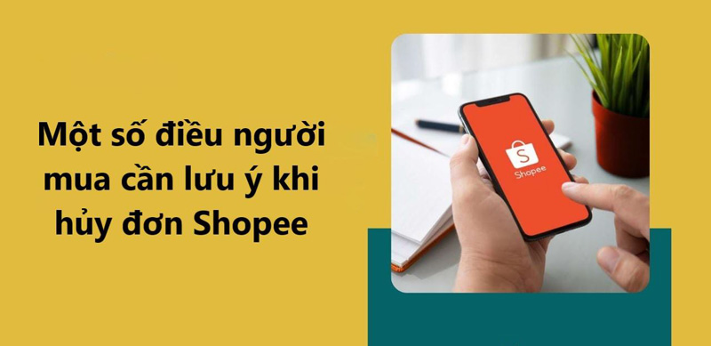 Một số lưu ý thực hiện cách hủy đơn hàng trên Shopee