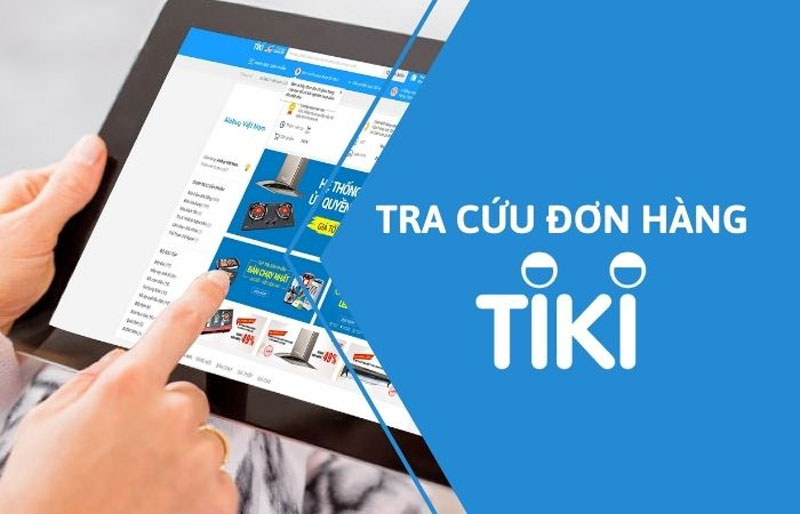 Kiểm tra đơn hàng trên Tiki nhanh chóng